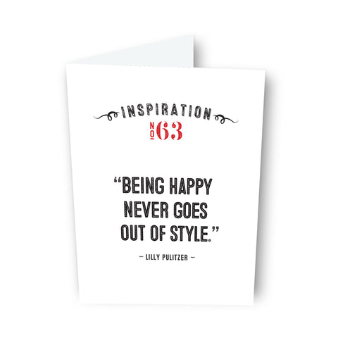 "Being happy never goes out of style." by Lilly Pulitzer - Card No. 63