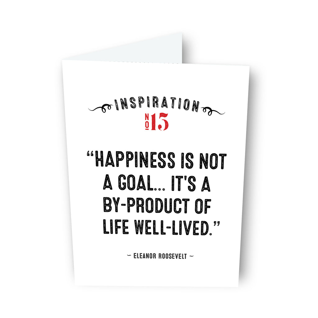 Happiness is not... by Eleanor Roosevelt Card No. 15
