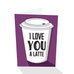 "I Love You A Latte" Notecard
