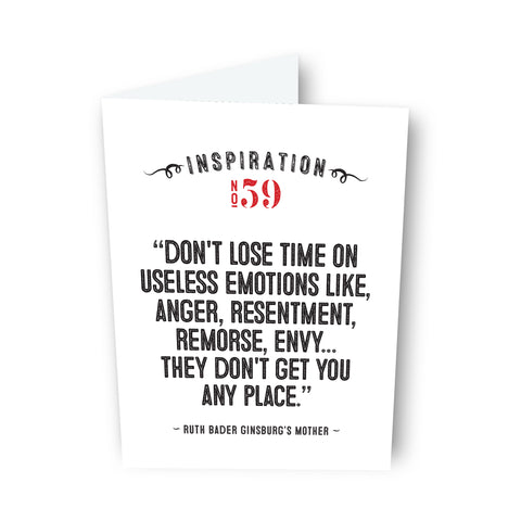 "Don't lose time on useless emotions..." by Ruth Bader Ginsburg's Mother - Card No. 59