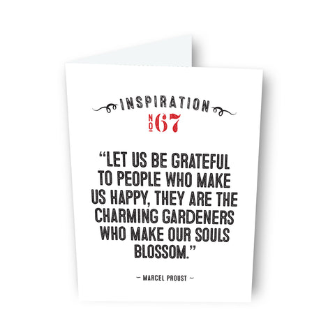 "Let us be grateful to people who make us happy, ..." by Marcel Proust - Card No. 67
