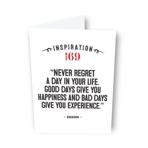 Never regret a day in your life..." by Unknown - Card No. 69