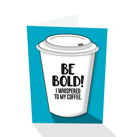 Be Bold! Notecard