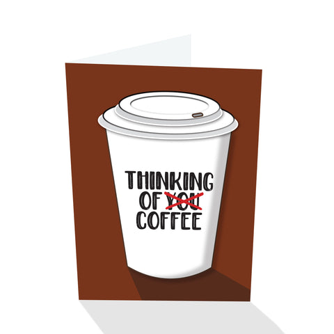 "Thinking of You/Coffee" (Sarcastic) Notecard