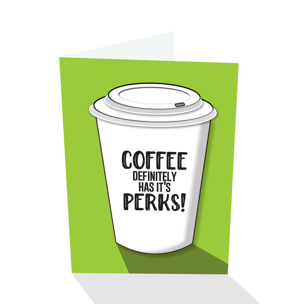 "Coffee Definitely Has It's Perks" Notecard