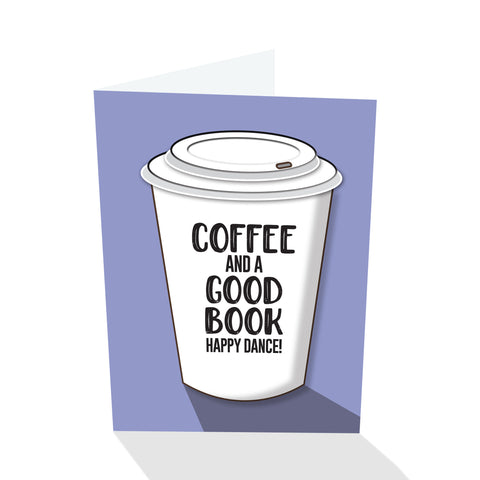 "Coffee And A Good Book... Happy Dance!" Notecard