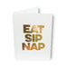 Eat Sip Nap Card