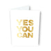 Yes You Can Card