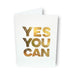 Yes You Can Card