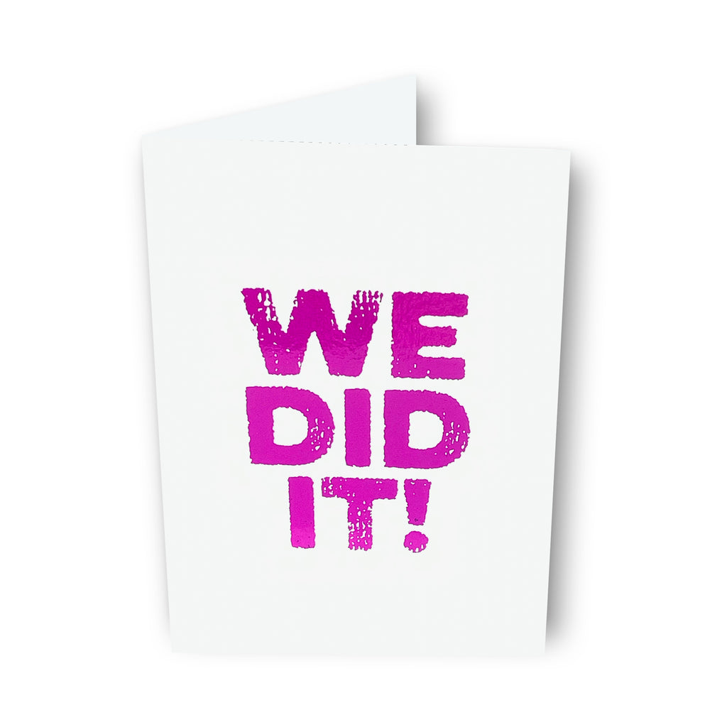 We Did It! Card