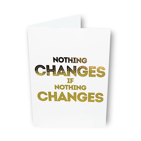 Nothing Changes Card