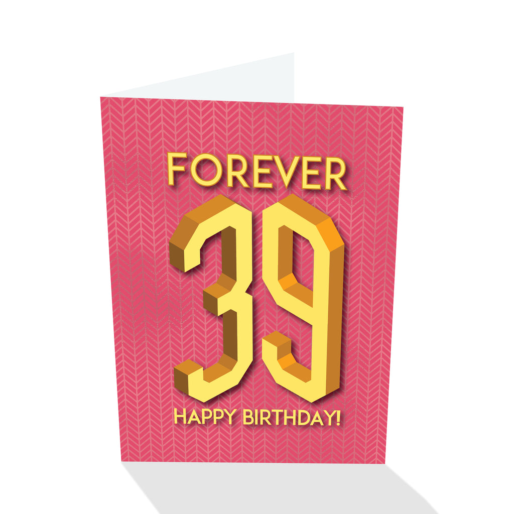 Forever 39 - Birthday Card