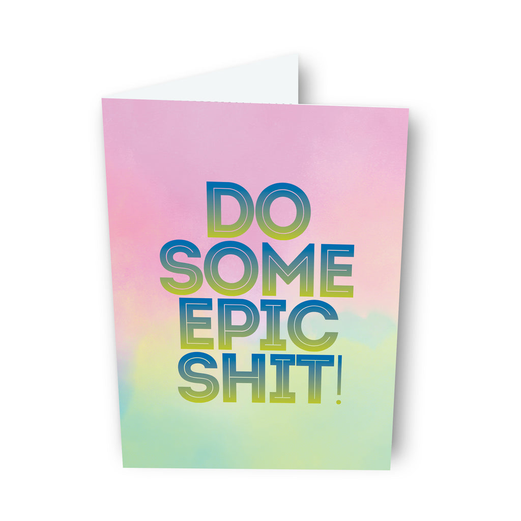 Do Some Epic Sh*t Card
