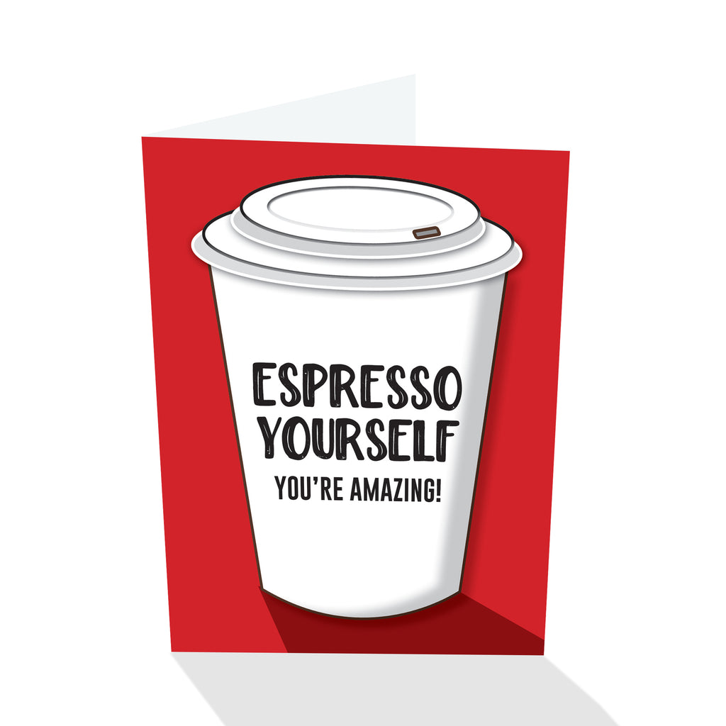 "Espresso Yourself" Inspirational