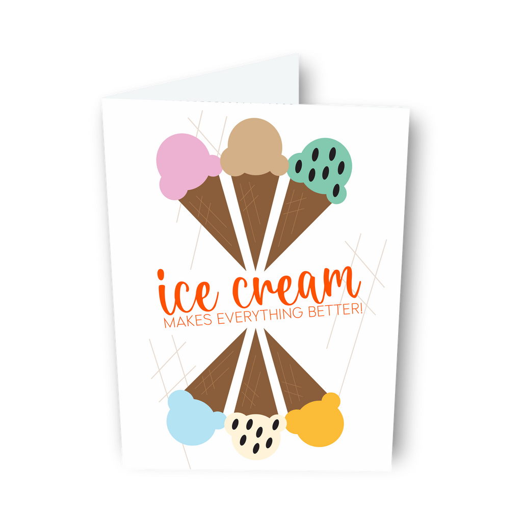 Ice Cream Makes Everything Better Encouragement Card